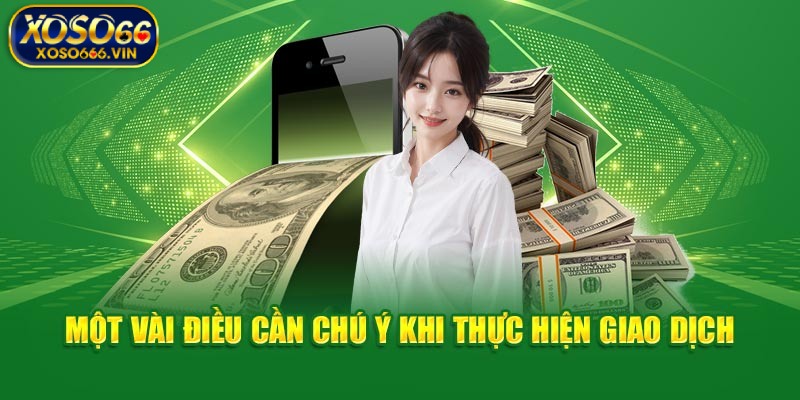 Một số lưu ý dành cho khách hàng tại XOSO66