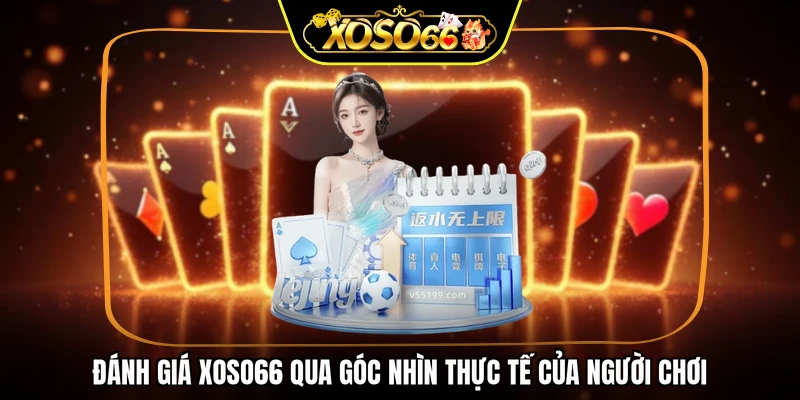 Đánh giá XOSO66 qua góc nhìn thực tế của người chơi